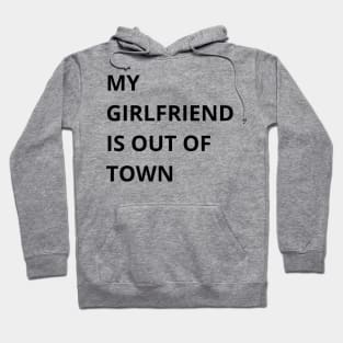 my girlfriend is out of town Hoodie